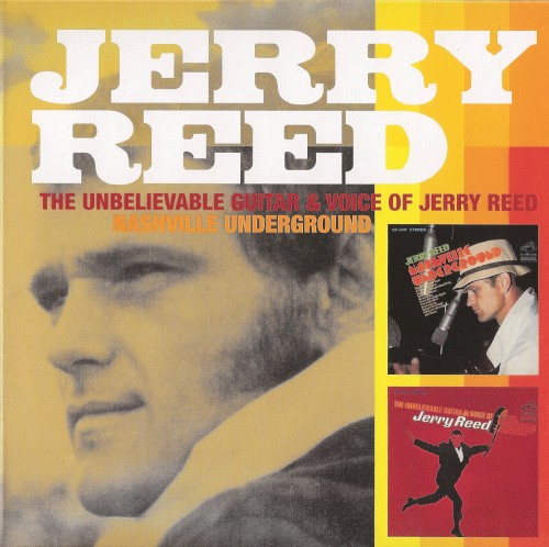 The Unbelievable Guitar & Voice of Jerry Reed / Nashville Underground