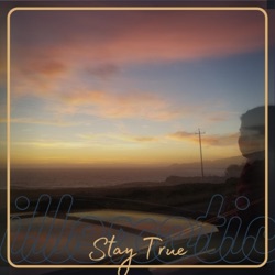 Stay True