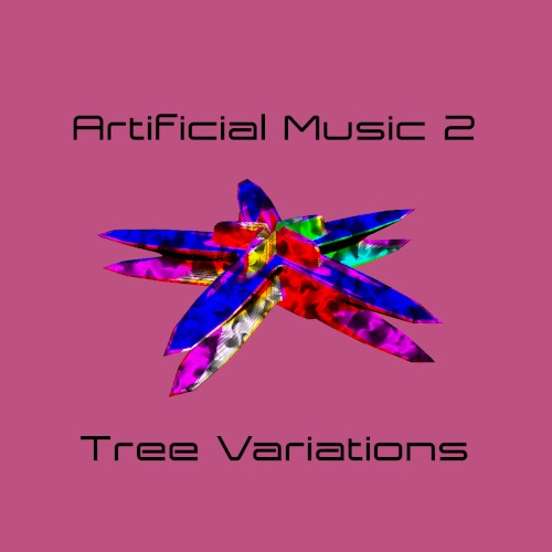 Artificial Music 2: Tree Variations