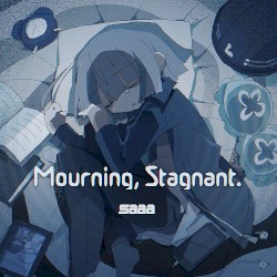 Mourning, Stagnant.
