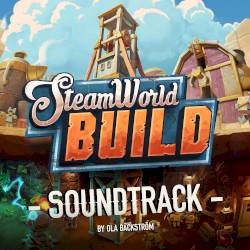SteamWorld Build (Original Game Soundtrack)