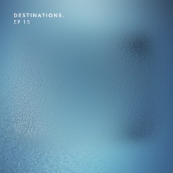 Destinations. EP 15