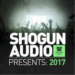 Shogun Audio Presents: 2017