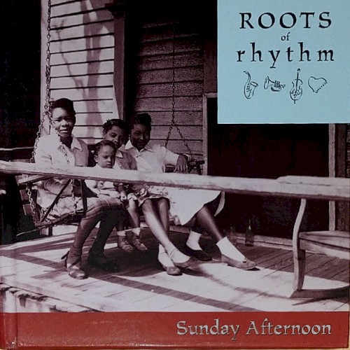 Roots of Rhythm: Sunday Afternoon