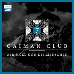 Caiman Club 7: Der Müll und die Menschen
