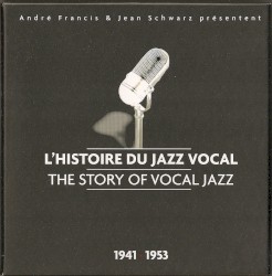 L’Histoire du jazz vocal : The Story of Vocal Jazz: 1941–1953