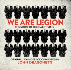 We Are Legion: The Story of the Hacktivists: Original Soundtrack