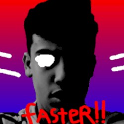 Faster!