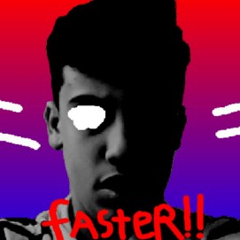 Faster!