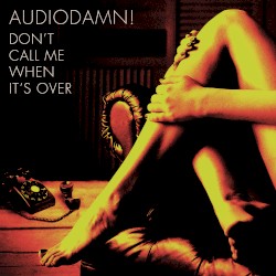 Don't Call Me When It's Over