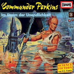 Commander Perkins 2: Im Strom der Unendlichkeit