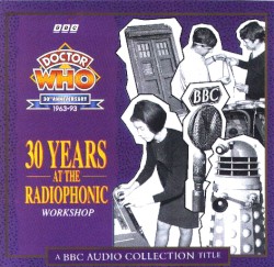Doctor Who: 30 Years at the Radiophonic Workshop
