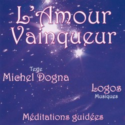 L'Amour Vainqueur - Méditations guidées