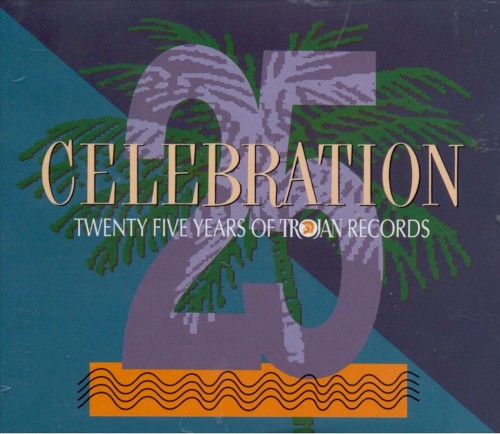 Celebration: 25 Years of Trojan Records
