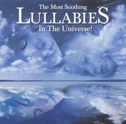The Most Soothing Lullabies in the Universe