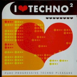 I ♥ Techno 2: Pure Progressive Techno Pleasure