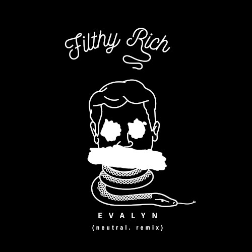 Filthy Rich (neutral. remix)