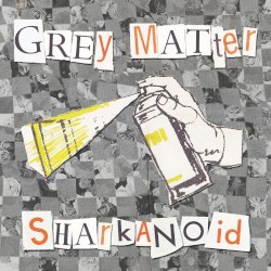 GREY MATTER x SHARKANOID