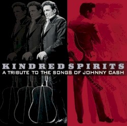 Kindred Spirits: A Tribute to the Songs of Johnny Cash