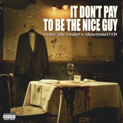 It Don't Pay To Be The Nice Guy