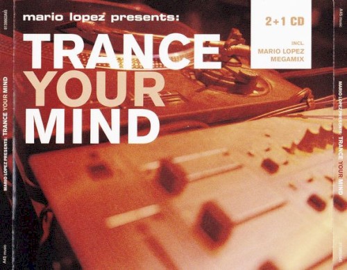 Mario Lopez Presents: Trance Your Mind