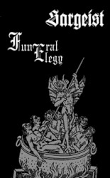 Sargeist / Funeral Elegy