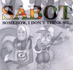 Somehow, I Don't Think So...