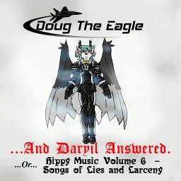 ... And Daryil Answered (Or: Hippy Music, Volume 6 - Songs of Lies and Larceny)