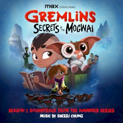 Gremlins: Secrets of the Mogwai (Soundtrack from the Max Original Series)