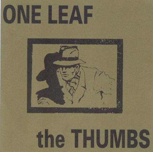 One Leaf / The Thumbs