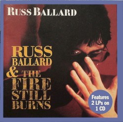 Russ Ballard/The Fire Still Burns