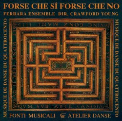 Forse che sí, forse che no: Musique de danse du quattrocento
