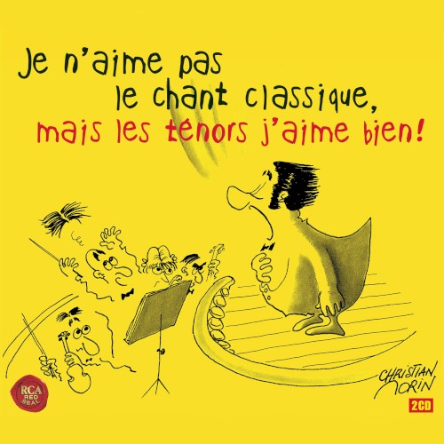 Je n’aime pas le chant classique, mais les ténors j’aime bien