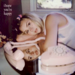 i hope you’re happy