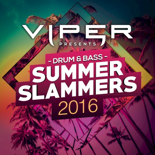 Viper presents: Drum & Bass Summer Slammers 2016