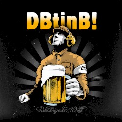 Der Brigadier trinkt immer noch Bier!