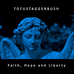 Faith, Hope and Liberty