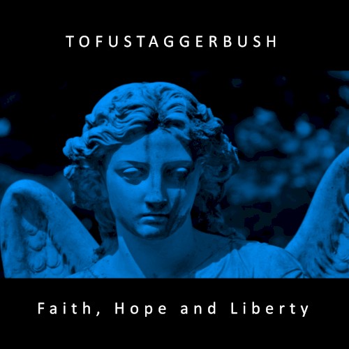 Faith, Hope and Liberty
