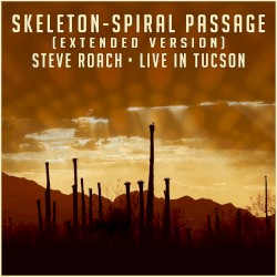 Skeleton - Spiral Passage (Extended Version): Live in Tucson