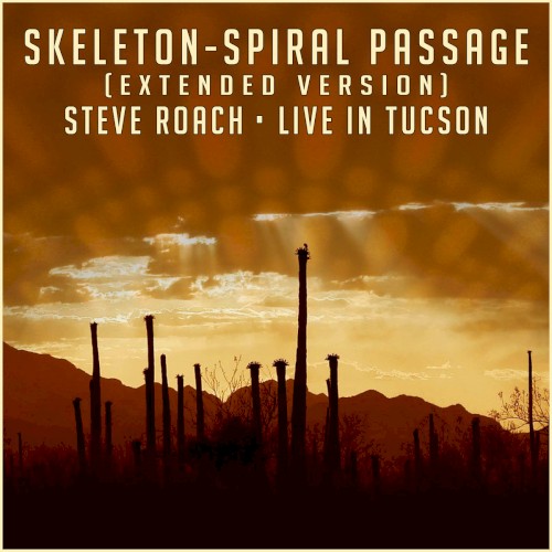 Skeleton - Spiral Passage (Extended Version): Live in Tucson