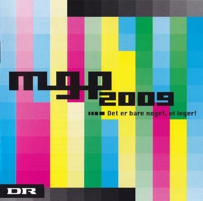 MGP 2009: Det er bare noget, vi leger!