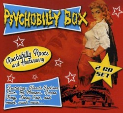 Psychobilly: Rockabilly Roots & Hootenanny