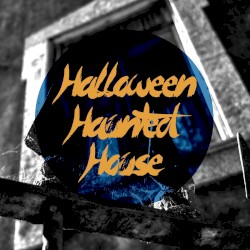 Halloween Haunted House! Fun, Wacky, Spooky Sound Effects, Soundscapes, And Songs for a Ghoulish Halloween Party!