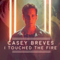 I Touched the Fire