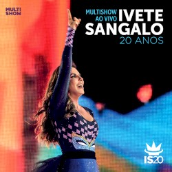 Multishow ao vivo: Ivete Sangalo 20 anos