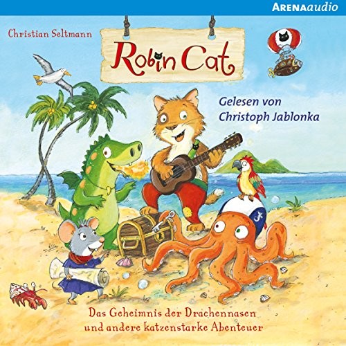 Robin Cat - Das Geheimnis der Drachennasen und andere katzenstarke Abenteuer