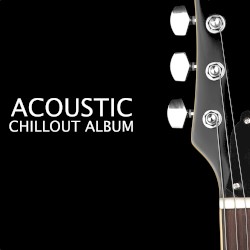 Acoustic Chillout Album