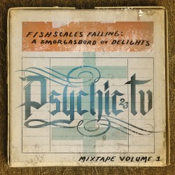 Fishscales Falling: A Smorgasbord Ov Delights - Mixtape Volume 1
