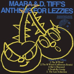 Maara & D. Tiff’s Anthems for Lezzies