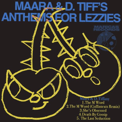 Maara & D. Tiff’s Anthems for Lezzies